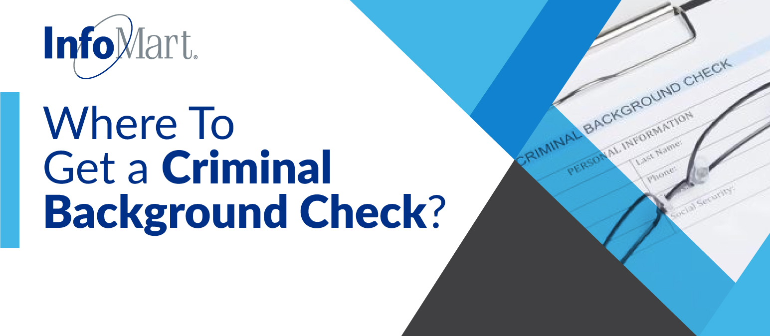 Where To Get A Criminal Background Check InfoMart